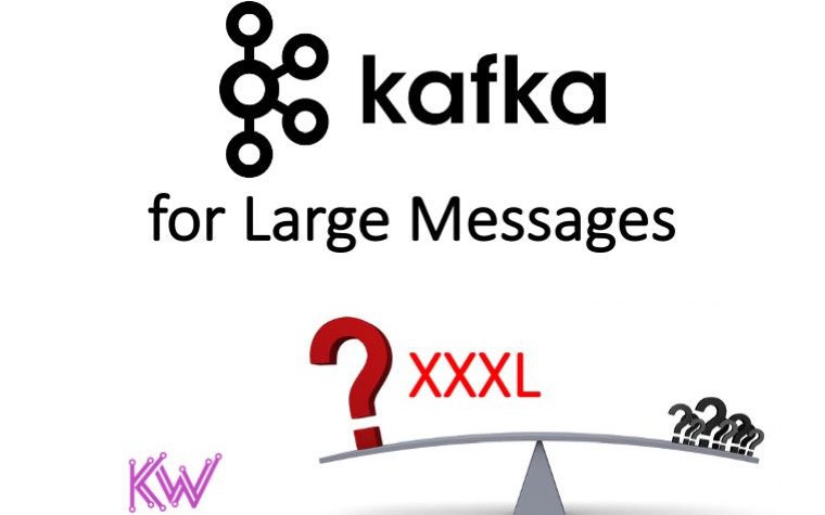 Processing Large Messages with Apache Kafka 