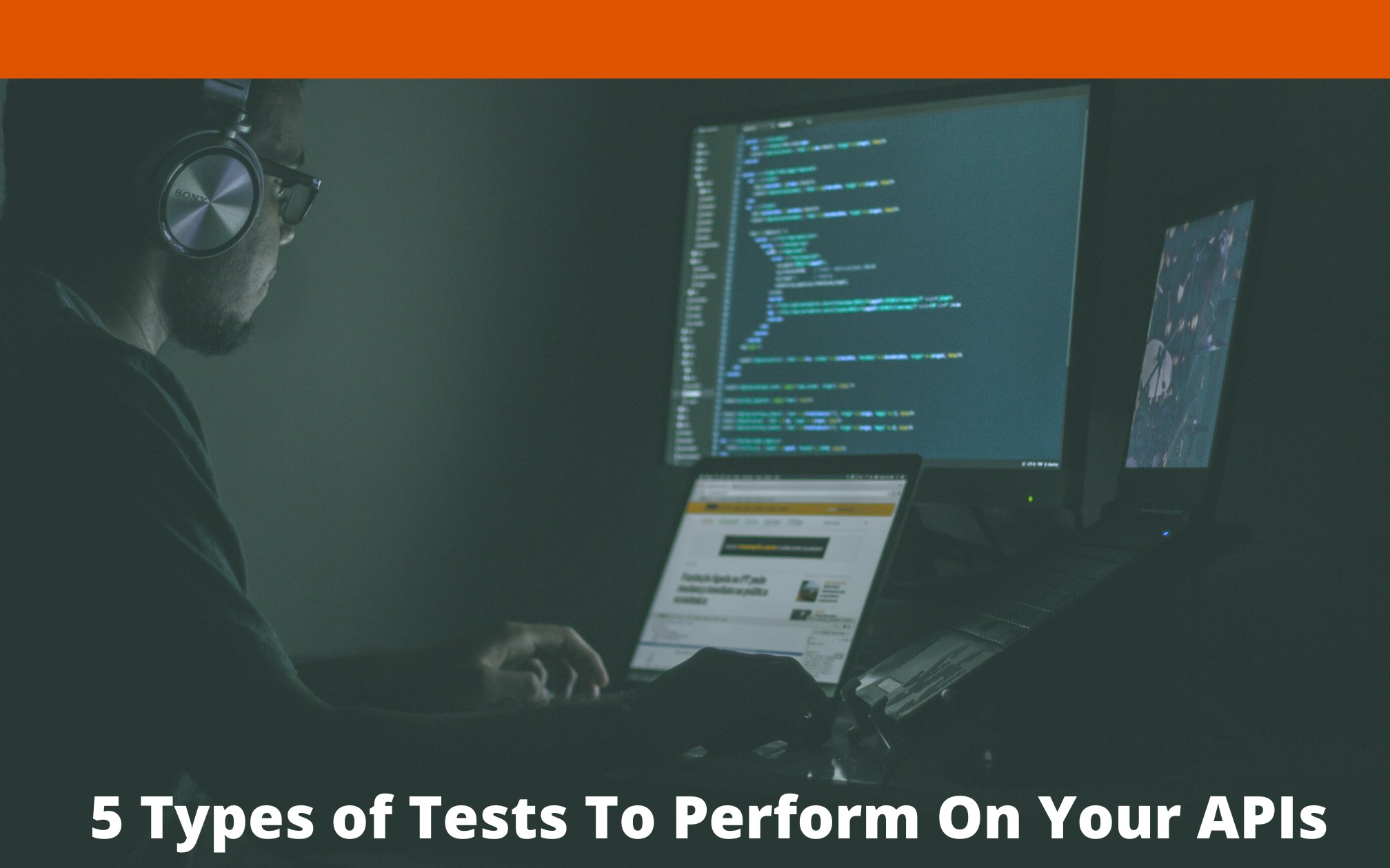 5 Types of Tests To Perform On Your APIs 