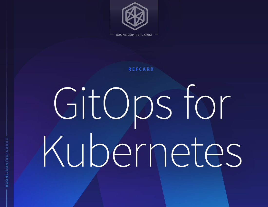 Gitops For Kubernetes Dzone Refcardz Gitops For Kubernetes Dzone Refcardz