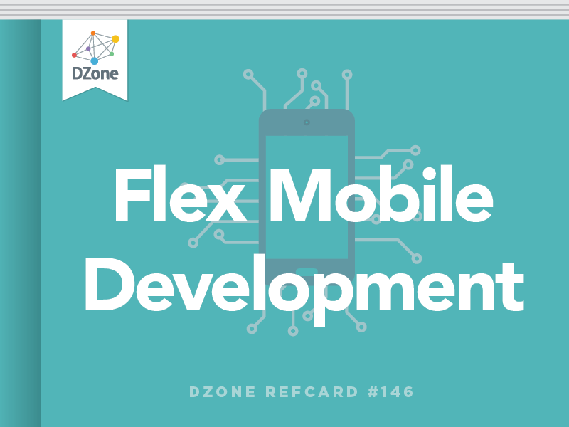 Flex Mobile Development - DZone Refcardz