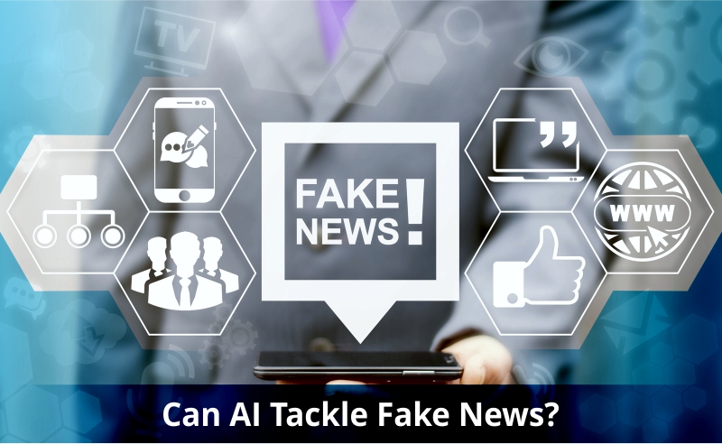 How Effectively Artificial Intelligence and Machine Learning Tackle Fake News?