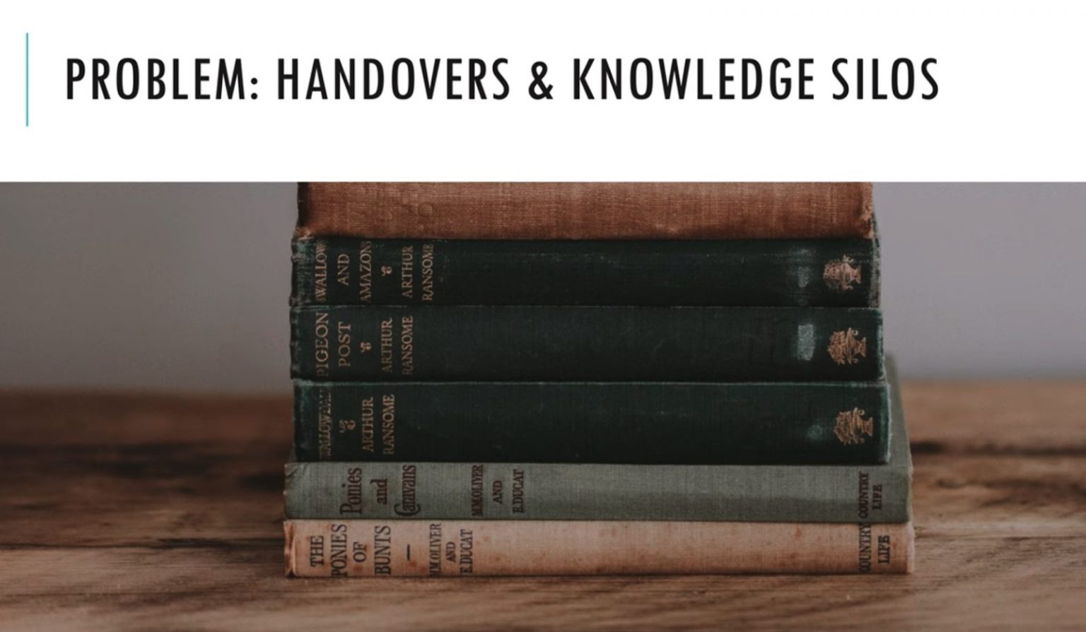 Handovers and knowledge silos