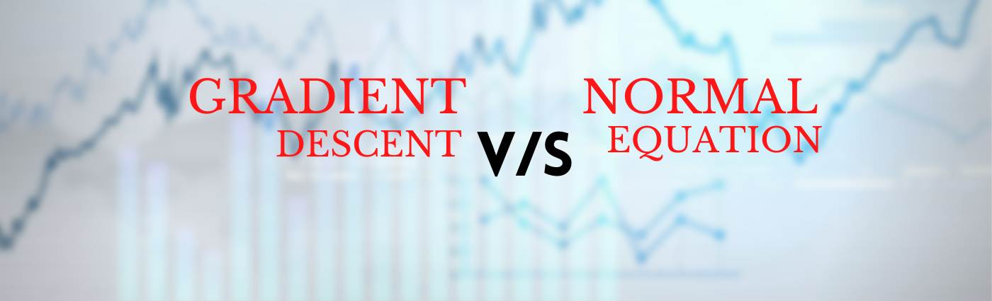 Gradient Descent v/s Normal Equation