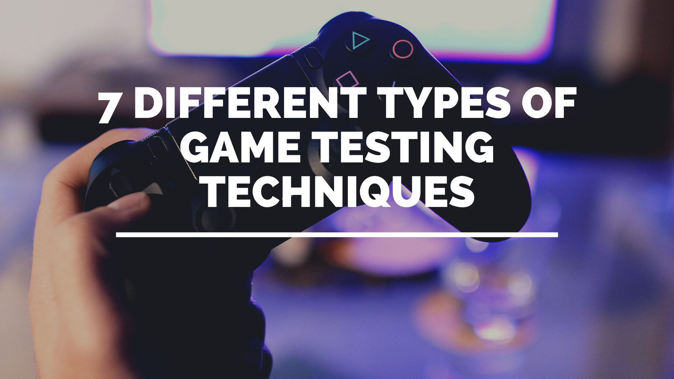 Game Testing: Here Are Some Tips And Strategies That You Should Know