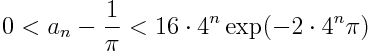 0 < a_n - \frac{1}{\pi} < 16\cdot 4^n \exp(-2\cdot 4^n \pi)