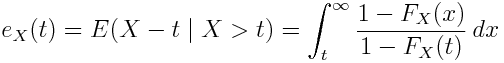 e_x(t) = e(x - t \mid x > t) = \int_t^\infty  \frac{1 - f_x(x)}{1-f_x(t)} \, dx