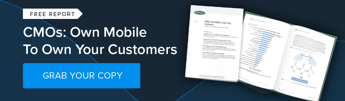 forrester research: own mobile to own your customers