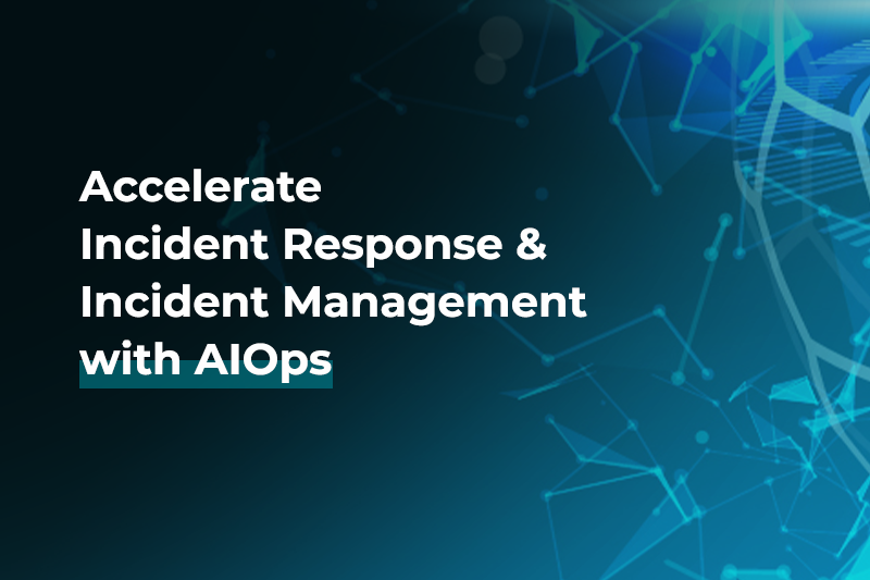 Accelerate Incident Response And Incident Management With Aiops Dzone Ai