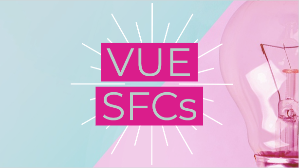Vue SFCs