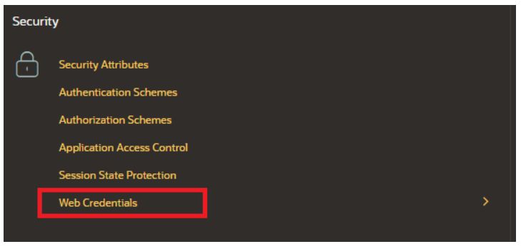 In the Shared Components section, select Web Credentials