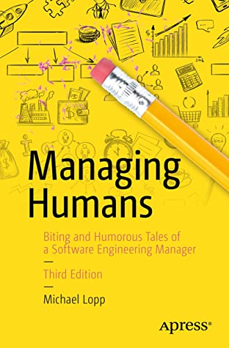 Managing Humans by Michael Lopp