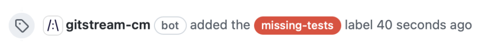 Whenever a PR without a test is opened, gitStream applies a bright red label.