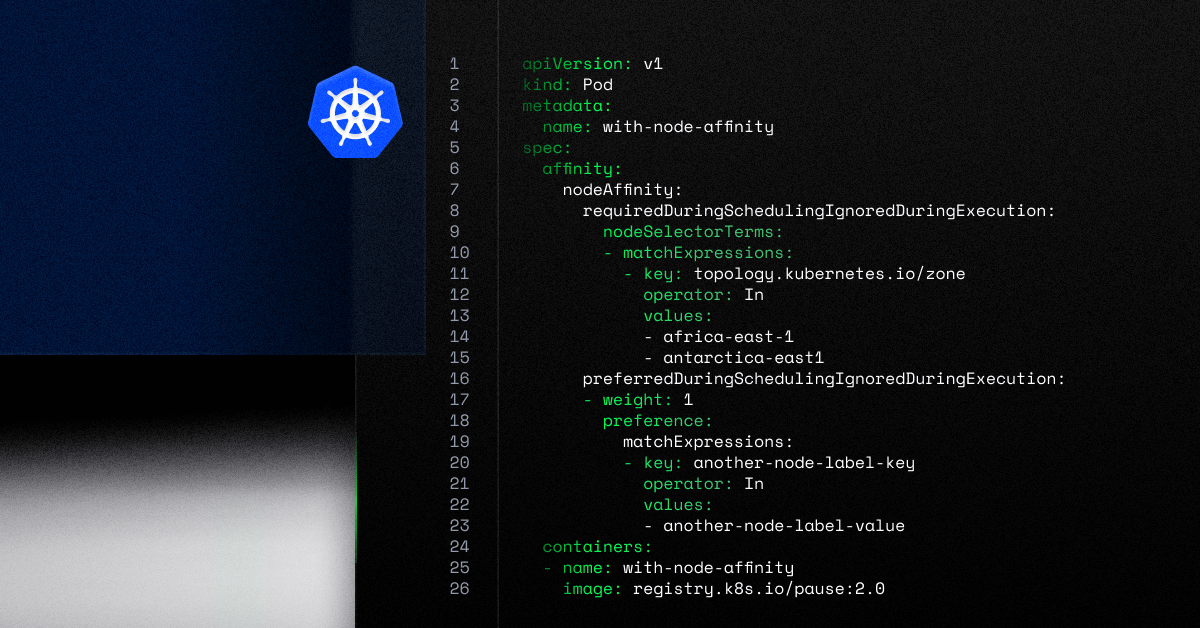 Node affinity and other methods to control Kubernetes scheduling