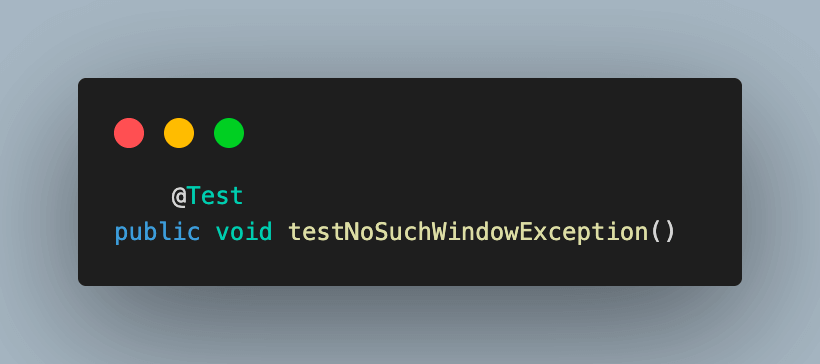 Add the first test case and name it as testNoSuchWindowException().