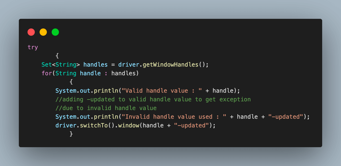 In this approach, code that would lead to an exception on switching to a new window, like the previous scenario, is used.