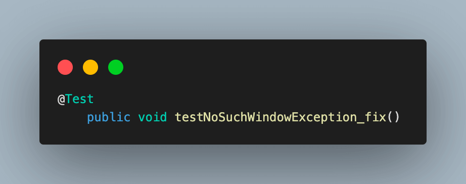 Add a new test case and name it testNoSuchWindowException_fix().