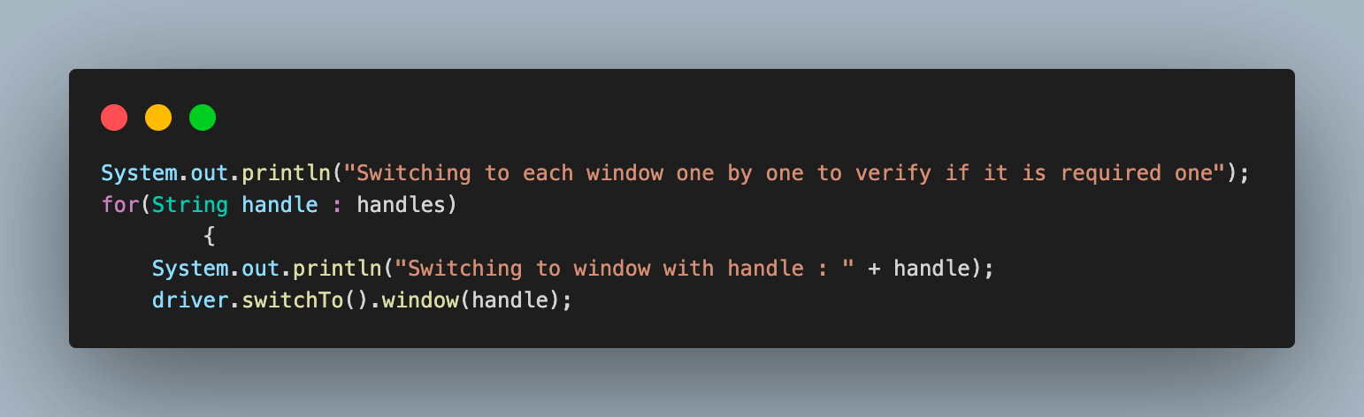 We will traverse through this list of handles and switch to each window one by one until the required window is found.