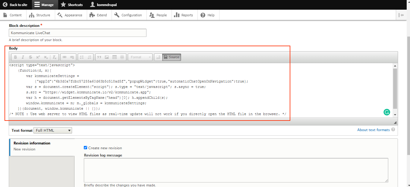 In the ‘Body’ section, click Source and paste your Kommunicate chatbot code snippet, then select the ‘Text format’ as `Full HTML` and save the custom block.