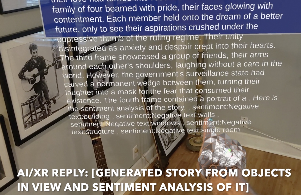 AI/XR reply: [Generated story from objects in view and sentiment analysis of it]