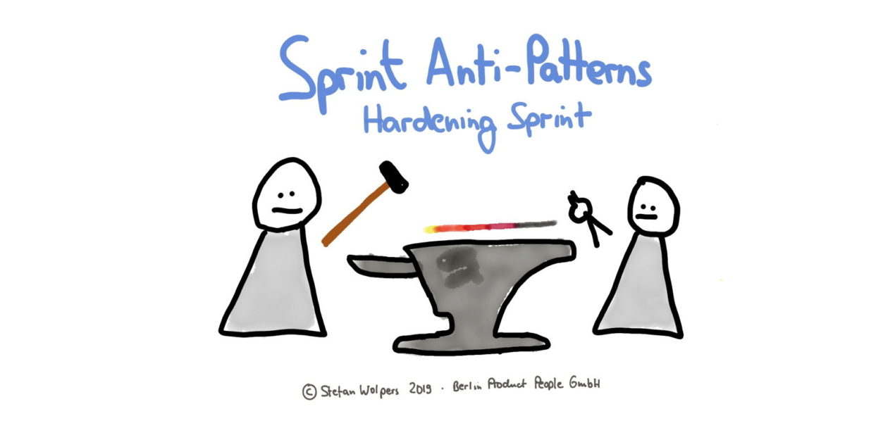 Sprint Anti-Patterns: Hardening Sprint — Age-of-Product.com