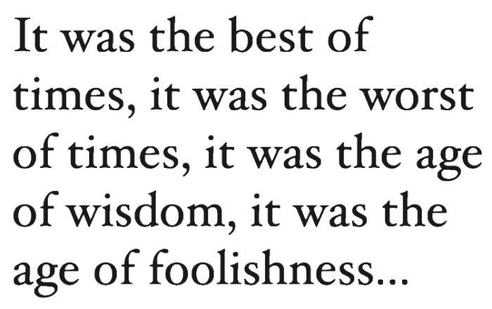 "It was the best of times, it was the worst of times" quote.