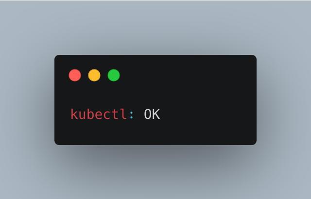 Output - kubectl: OK