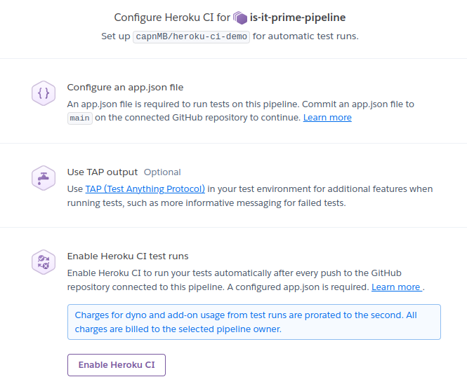 Finally, in the web UI for Heroku, we navigate to the Tests page of our pipeline, and we click the Enable Heroku CI button.