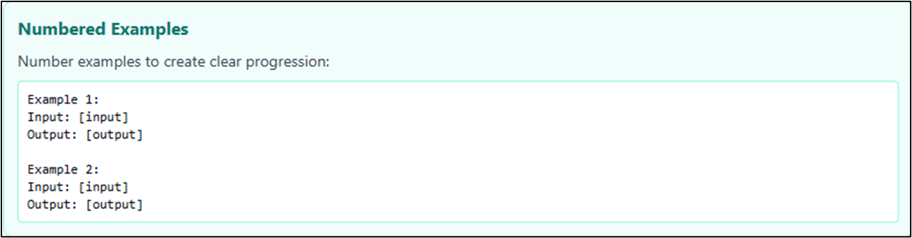 Include numbered examples to guide the model