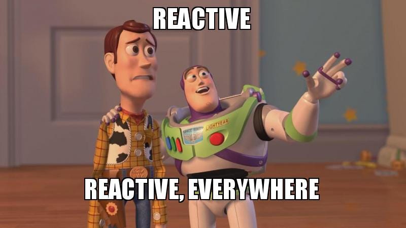 Reactive is everywhere