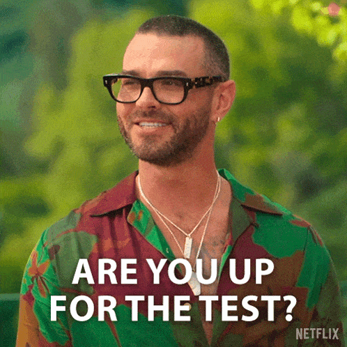 Are you up for the test?