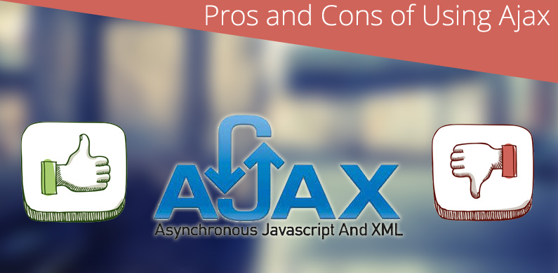 Pros and Cons of AJAX