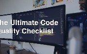 The Ultimate Code Quality Checklist