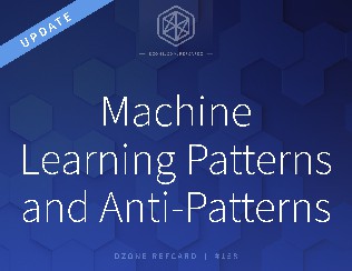 Machine Learning Patterns and Anti-Patterns