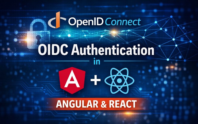 Integrating OpenID Connect (OIDC) Authentication in Angular and React