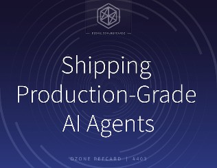 Shipping Production-Grade AI Agents